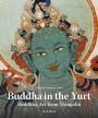 Buddha in the Yurt: Buddhist Art from Mongolia