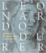 Title: Leonardo / Dürer: Renaissance Masterdrawings on Colored Ground, Author: Ralph Gleis