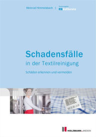Title: Schadensfälle in der Textilreinigung: Schäden rechtzeitig erkennen und vermeiden, Author: Meinrad Himmelsbach