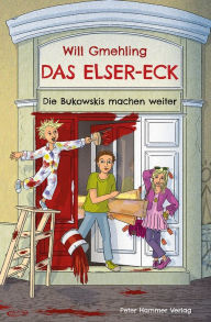 Title: Das Elser-Eck: Die Bukowskis machen weiter, Author: Will Gmehling