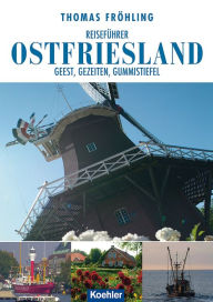 Title: Reiseführer Ostfriesland: Geest, Gezeiten, Gummistiefel, Author: Thomas Fröhling