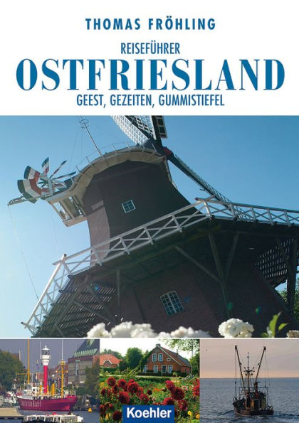 Reiseführer Ostfriesland: Geest, Gezeiten, Gummistiefel