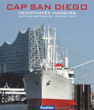 Title: Cap San Diego: Heimathafen Hamburg, Author: Matthias Gretzschel