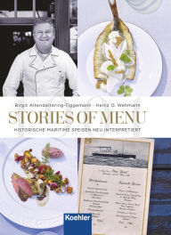 Title: Stories of menu: Historische maritime Speisen neu interpretiert, Author: Birgit Altendeitering-Tiggemann