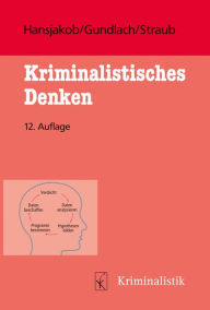 Title: Kriminalistisches Denken, Author: Thomas E. Gundlach