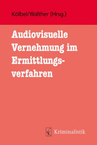 Title: Audiovisuelle Vernehmung im Ermittlungsverfahren, Author: Deniz Geleri