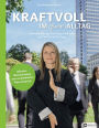 Kraftvoll im (Berufs-)Alltag: Wertvolle Übungen für Körper und Seele mit Tai Chi und Qi Gong