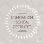 Unheimlich. Schön. Gestrickt.: 16 ausgefallene Strickmodelle für Frauen