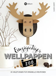 Title: Einzigartiger Wellpappen-Zoo: 30 Anleitungen für originelle Kreationen, Author: Claude Jeantet