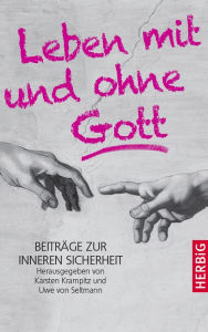 Title: Leben mit und ohne Gott: Beiträge zur inneren Sicherheit, Author: Karsten Krampitz