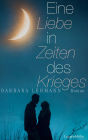 Eine Liebe in Zeiten des Krieges: Roman