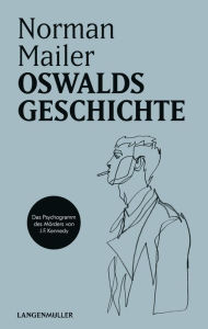 Title: Oswalds Geschichte, Author: Norman Mailer