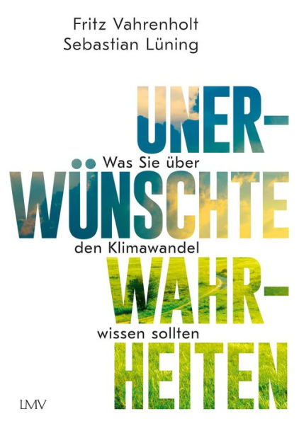 Unerwünschte Wahrheiten: Was Sie über den Klimawandel wissen sollten