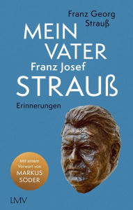 Title: Mein Vater Franz Josef Strauß, Author: Franz Georg Strauß