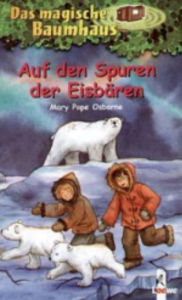 Title: Das magische Baumhaus 12 - Auf den Spuren der Eisbären (Polar Bears Past Bedtime), Author: Mary Pope Osborne