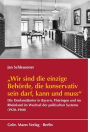 Wir sind die einzige Behorde, die konservativ sein darf, kann und muss: >Die Denkmalamter im Rheinland, in Bayern und Thuringen im Wechsel der politischen Systeme (1920-1960)