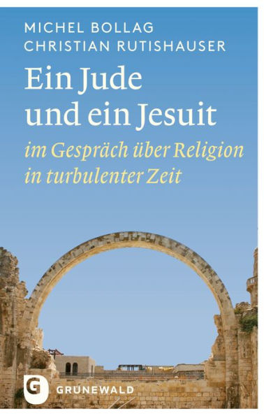 Ein Jude und ein Jesuit: im Gespräch über Religion in turbulenter Zeit