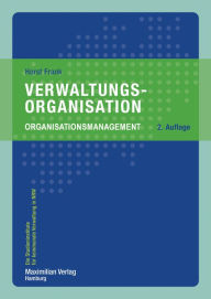 Title: Verwaltungsorganisation: Organisationsmanagement, Author: Horst Frank