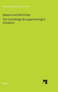 Title: Die Grundzüge des gegenwärtigen Zeitalters (1806), Author: Johann G Fichte