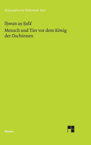 Title: Mensch und Tier vor dem König der Dschinnen, Author: As-Safa' Ihwan
