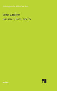 Title: Rousseau, Kant, Goethe, Author: Ernst Cassirer