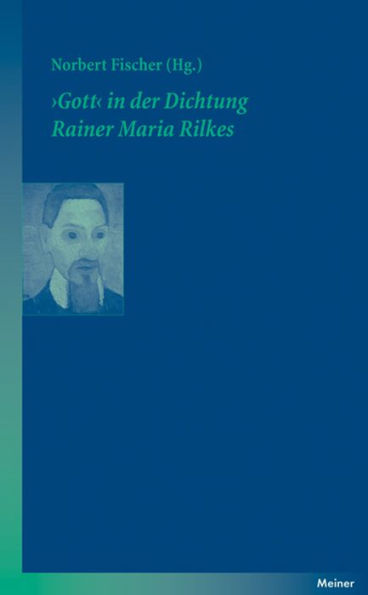 >Gott< in der Dichtung Rainer Maria Rilkes