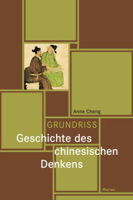 Title: Grundriss Geschichte des chinesischen Denkens, Author: Anne Cheng
