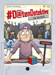 Title: #Datendetektive. Band 3. Die Zeit läuft!, Author: Jaromir Konecny