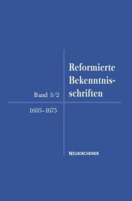 Title: Reformierte Bekenntnisschriften: Bd. 3/2: 1605-1675 1. Teil 1605-1646, Author: Vandenhoeck & Ruprecht