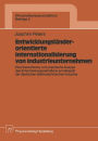 Entwicklungsländerorientierte Internationalisierung von Industrieunternehmen: Eine theoretische und empirische Analyse des Entscheidungsverhaltens am Beispiel der deutschen elektrotechnischen Industrie