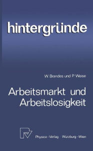 Title: Arbeitsmarkt und Arbeitslosigkeit, Author: W. Brandes
