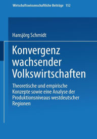 Title: Konvergenz wachsender Volkswirtschaften: Theoretische und empirische Konzepte sowie eine Analyse der Produktivitätsniveaus westdeutscher Regionen, Author: Hansjörg Schmidt