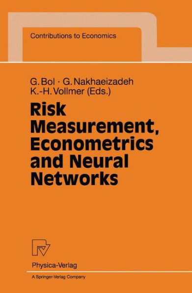 Risk Measurement, Econometrics and Neural Networks: Selected Articles of the 6th Econometric-Workshop in Karlsruhe, Germany