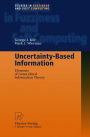 Uncertainty-Based Information: Elements of Generalized Information Theory / Edition 2