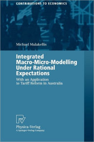 Title: Integrated Macro-Micro-Modelling Under Rational Expectations: With an Application to Tariff Reform in Australia, Author: Michael Malakellis
