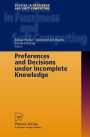 Preferences and Decisions under Incomplete Knowledge / Edition 1