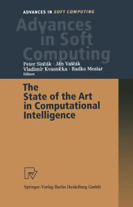 Title: The State of the Art in Computational Intelligence: Proceedings of the European Symposium on Computational Intelligence held in Kosice, Slovak Republic, August 30-September 1, 2000, Author: Peter Sincak