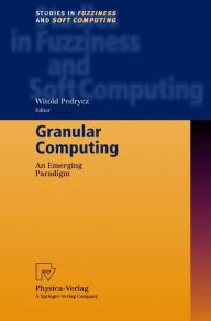 Title: Granular Computing: An Emerging Paradigm / Edition 1, Author: Witold Pedrycz