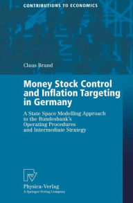 Title: Money Stock Control and Inflation Targeting in Germany: A State Space Modelling Approach to the Bundesbank's Operating Procedures and Intermediate Strategy, Author: Claus Brand