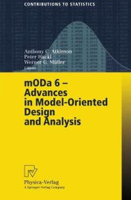 Title: MODA 6 - Advances in Model-Oriented Design and Analysis: Proceedings of the 6th International Workshop on Model-Oriented Design and Analysis held in Puchberg/Schneeberg, Austria, June 25-29, 2001, Author: Anthony C. Atkinson