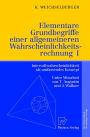 Elementare Grundbegriffe einer allgemeineren Wahrscheinlichkeitsrechnung I: Intervallwahrscheinlichkeit als umfassendes Konzept / Edition 1