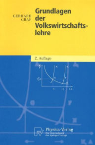 Title: Grundlagen der Volkswirtschaftslehre / Edition 2, Author: Gerhard Graf
