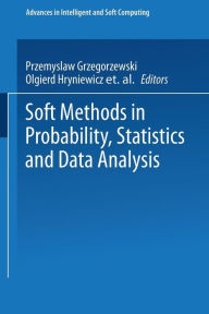 Title: Soft Methods in Probability, Statistics and Data Analysis, Author: Przemyslaw Grzegorzewski