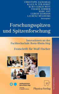 Title: Forschungsspitzen und Spitzenforschung: Innovationen an der Fachhochschule Bonn-Rhein-Sieg Festschrift für Wulf Fischer / Edition 1, Author: Christoph Zacharias