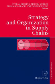 Title: Strategy and Organization in Supply Chains / Edition 1, Author: Stefan Seuring