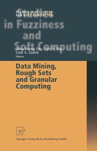 Title: Data Mining, Rough Sets and Granular Computing / Edition 1, Author: Tsau Young Lin