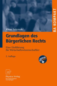 Title: Grundlagen des Bürgerlichen Rechts: Eine Einführung für Wirtschaftswissenschaftler, Author: Klaus Sakowski