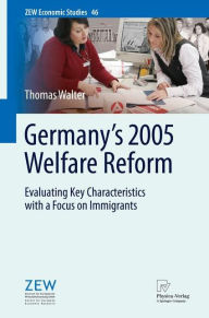 Germany's 2005 Welfare Reform: Evaluating Key Characteristics with a Focus on Immigrants