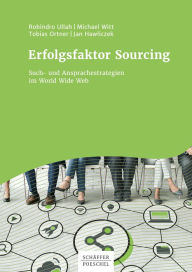 Title: Erfolgsfaktor Sourcing: Such- und Ansprachestrategien im World Wide Web, Author: Robindro Ullah