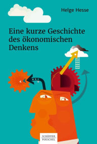 Title: Eine kurze Geschichte des ökonomischen Denkens, Author: Helge Hesse